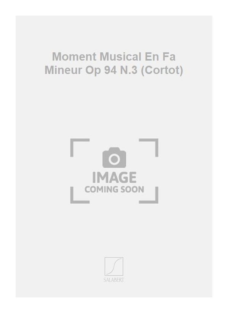 Moment Musical En Fa Mineur Op 94 N.3 (Cortot)